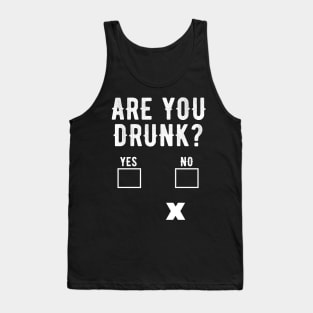 Are you drunk ? Tank Top